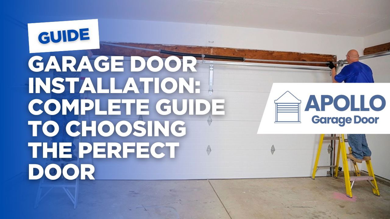 Garage Door Installation: Complete Guide to Choosing the Perfect Door