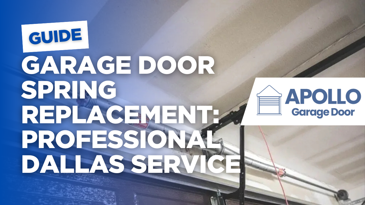 Garage Door Spring Replacement: Professional Dallas Service