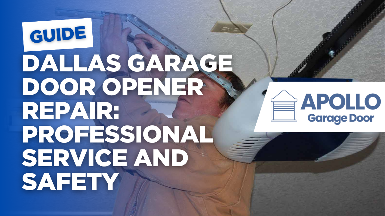 Dallas Garage Door Opener Repair: Professional Service and Safety