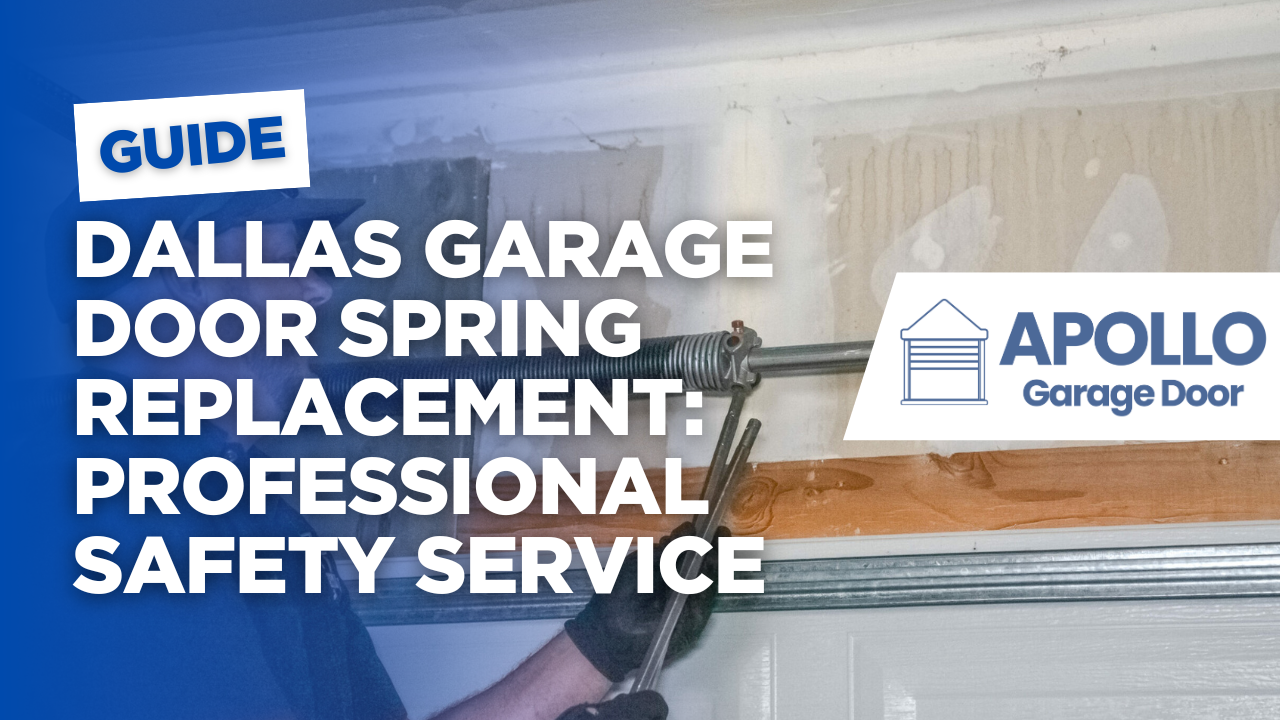 Dallas Garage Door Spring Replacement: Professional Safety Service