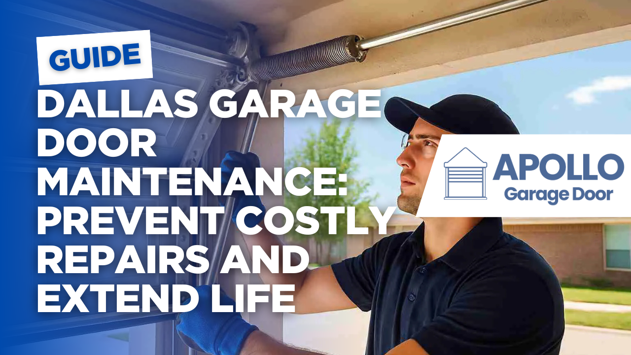 Dallas Garage Door Maintenance: Prevent Costly Repairs and Extend Life