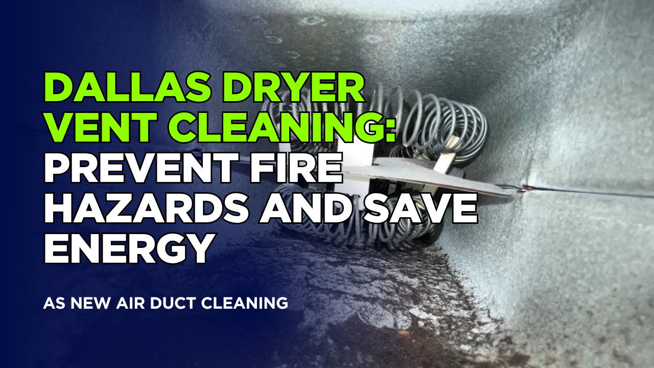 Dallas Dryer Vent Cleaning: Prevent Fire Hazards and Save Energy