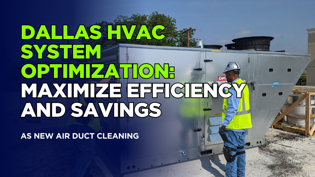 Dallas HVAC System Optimization: Maximize Efficiency and Savings