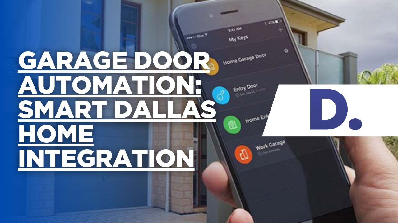 Garage Door Automation: Smart Dallas Home Integration