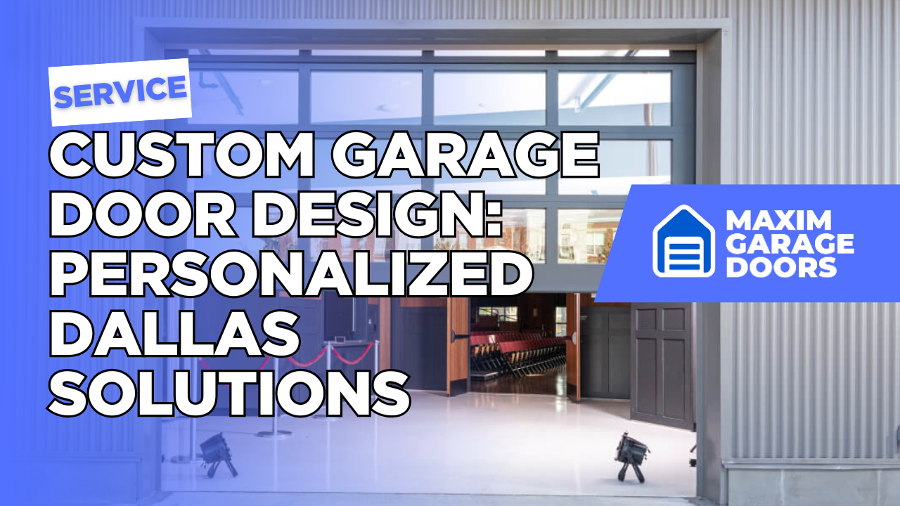 Custom Garage Door Design: Personalized Dallas Solutions