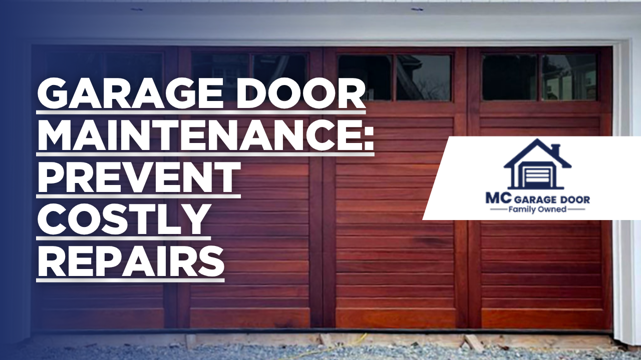 Garage Door Maintenance: Prevent Costly Repairs