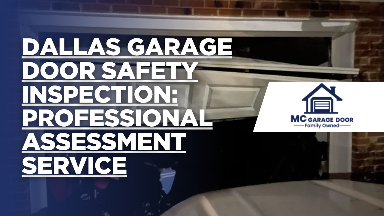 Dallas Garage Door Safety Inspection: Professional Assessment Service