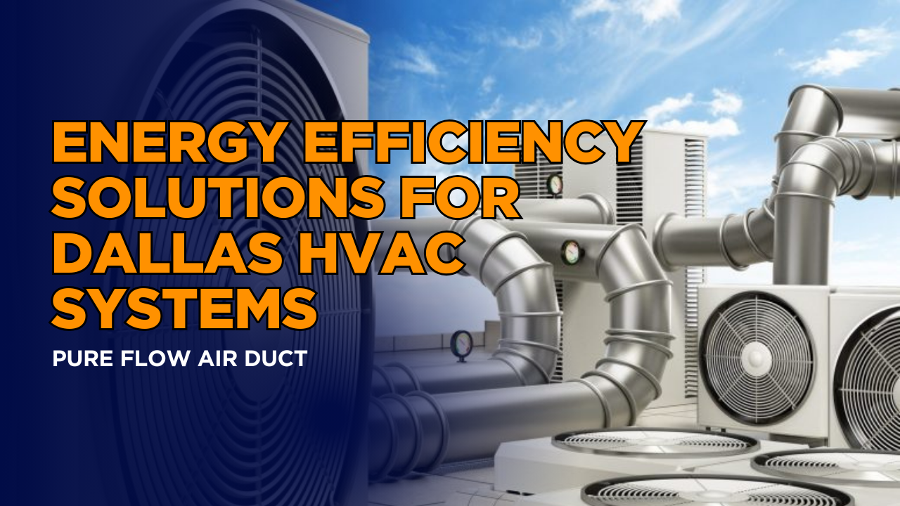 Energy Efficiency Solutions for Dallas HVAC Systems