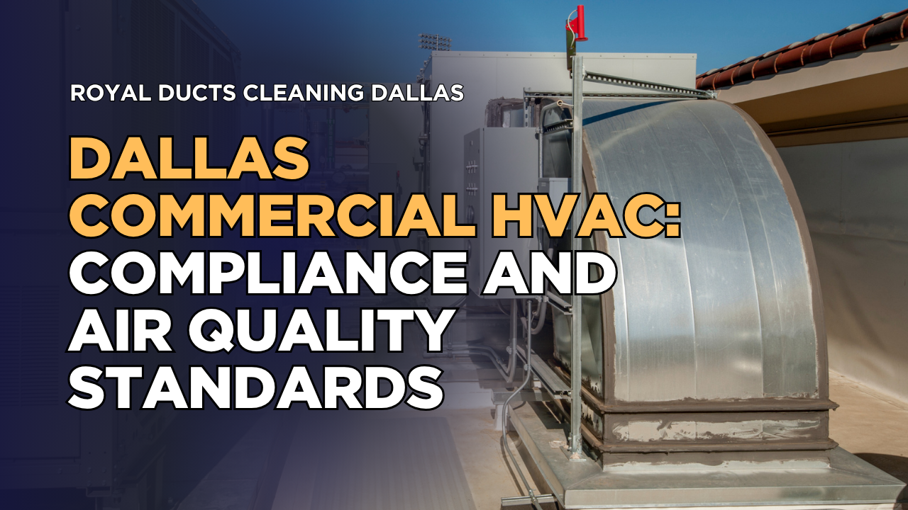 Dallas Commercial HVAC: Compliance and Air Quality Standards