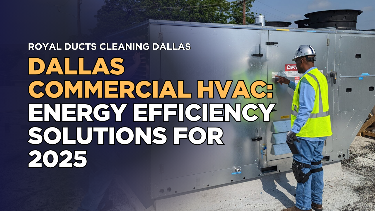Dallas Commercial HVAC: Energy Efficiency Solutions for 2025